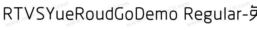 RTVSYueRoudGoDemo Regular字体转换